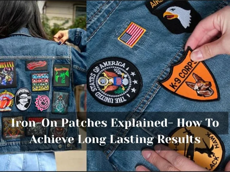 Iron-On Patches Explained- How To Achieve Long Lasting Results